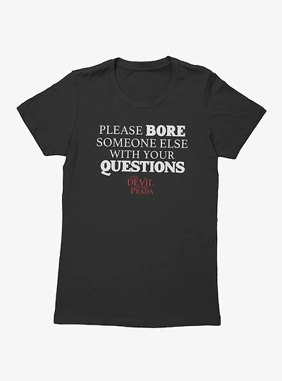 The Devil Wears Prada Please Bore Someone Else Quote Womens T-Shirt