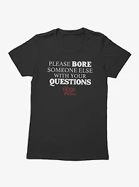 The Devil Wears Prada Please Bore Someone Else Quote Womens T-Shirt