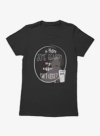 The Devil Wears Prada Coffee Is Not Here Womens T-Shirt
