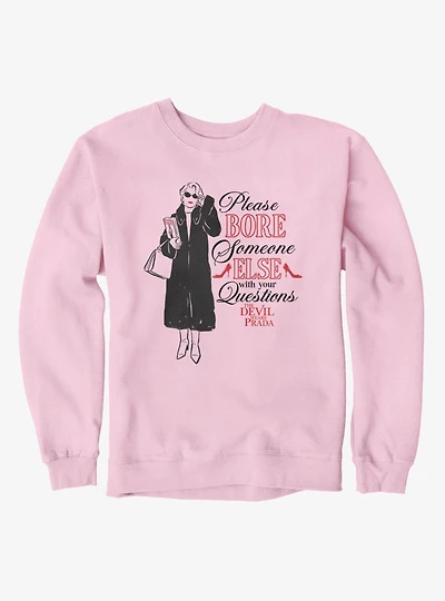 The Devil Wears Prada Miranda Bore Someone Else Please Sweatshirt
