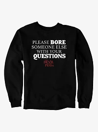 The Devil Wears Prada Please Bore Someone Else Quote Sweatshirt
