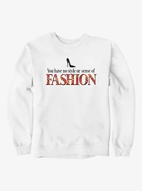 The Devil Wears Prada No Fashion Sense Or Style Sweatshirt