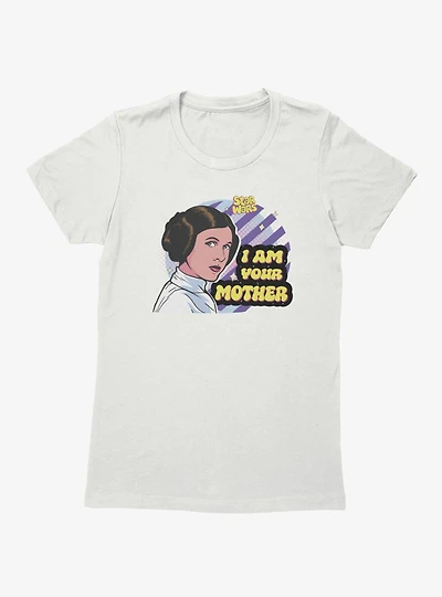 Star Wars I Am Your Mother Leia Womens T-Shirt