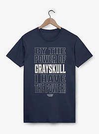 Masters Of The Universe By Power Grayskull I Have T-Shirt