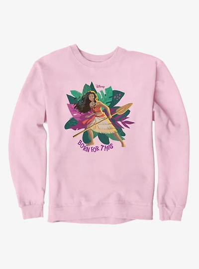 Disney Moana Born For This Sweatshirt