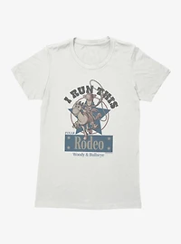 Disney Pixar Toy Story I Run This Rodeo Woody Bullseye Womens T-Shirt