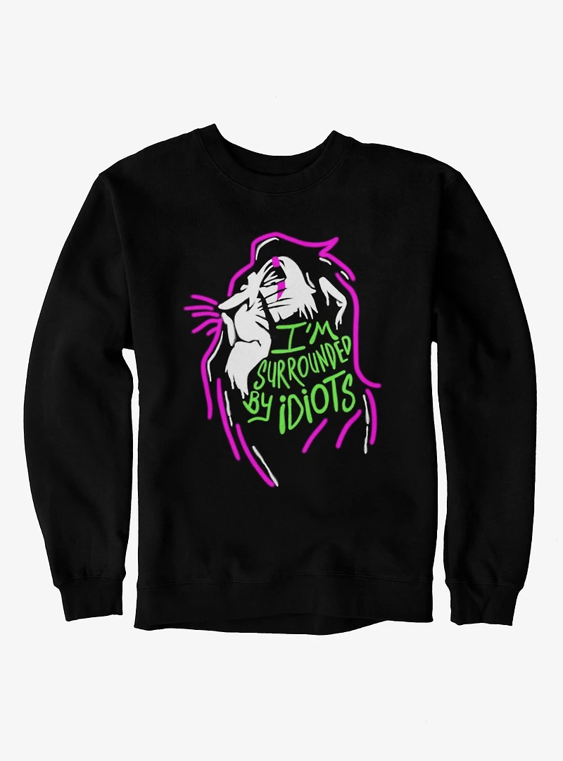 Disney The Lion King I'm Surrounded By Idiots Scar Sweatshirt