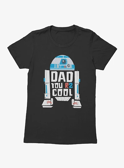 Star Wars Dad You R2 Cool R2-D2 Womens T-Shirt
