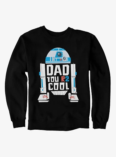Star Wars Dad You R2 Cool R2-D2 Sweatshirt