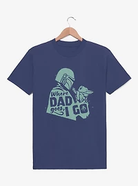 Star Wars The Mandalorian Where Dad Goes I Go T-Shirt