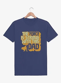 Star Wars Vader The Force Is Strong Dad T-Shirt