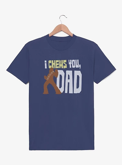 Star Wars I Chews You Dad T-Shirt