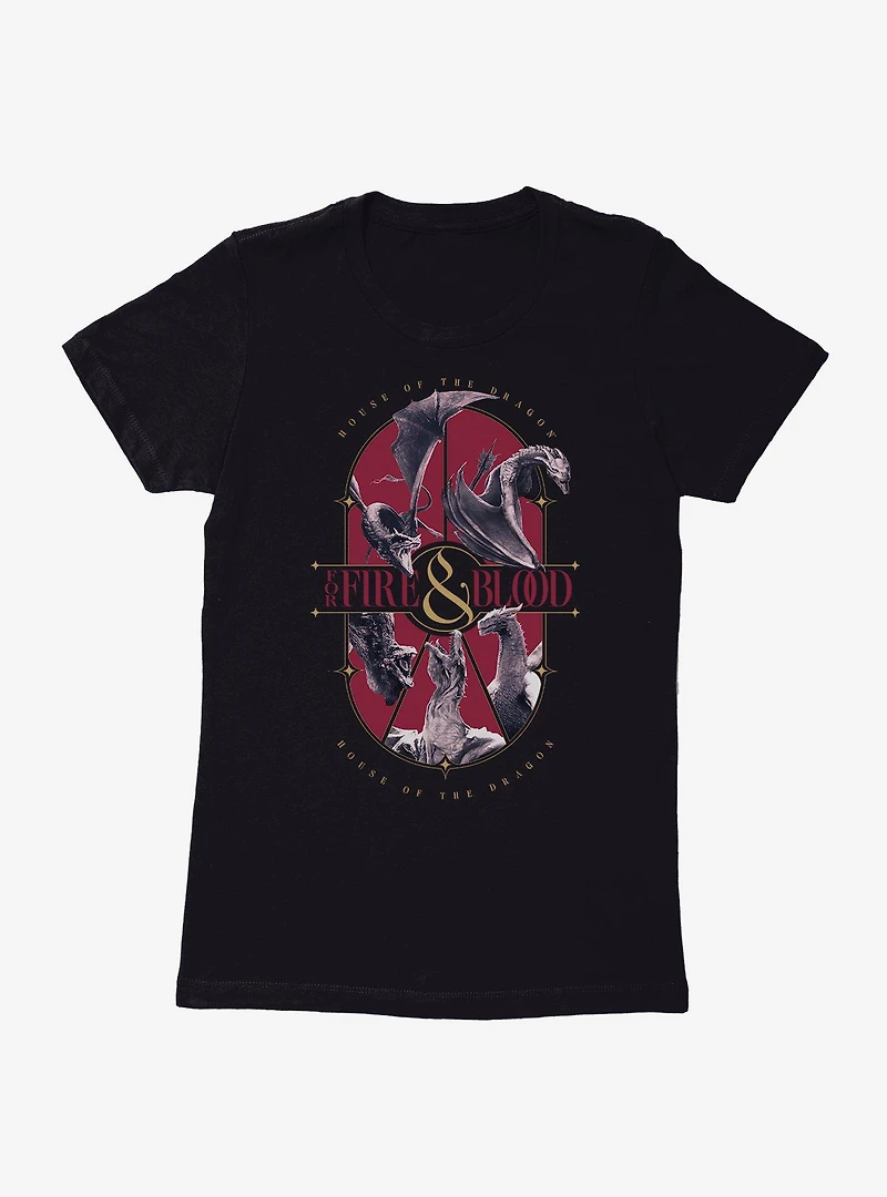 House Of The Dragon For Fire & Blood Womens T-Shirt