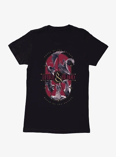 House Of The Dragon For Fire & Blood Womens T-Shirt