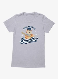 The Sandlot Killin Me Smalls Cartoon Batter Womens T-Shirt