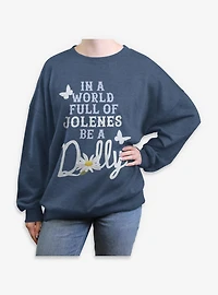 Dolly Parton Be A Womens Oversized Sweatshirt