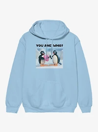 Pingu You And Who Love Present Hoodie