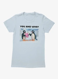 Pingu You And Who Love Present Womens T-Shirt