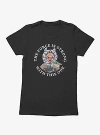 Star Wars Force Is Strong Ahsoka Grogu Womens T-Shirt