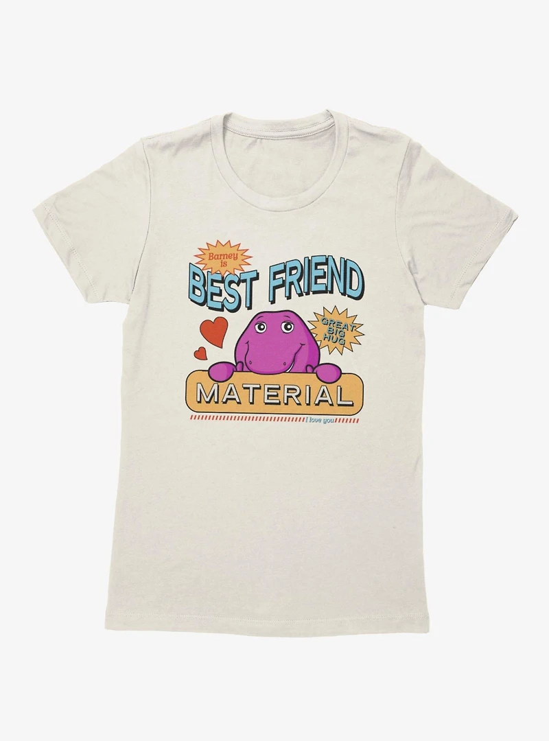Barney Best Friend Material Womens T-Shirt