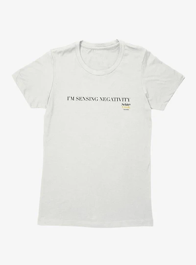 Schitt's Creek I'm Sensing Negativity Womens T-Shirt