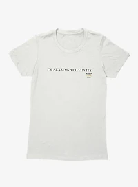 Schitt's Creek I'm Sensing Negativity Womens T-Shirt