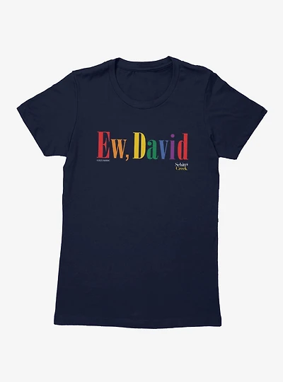 Schitt's Creek Ew David Tall Rainbow Text Womens T-Shirt
