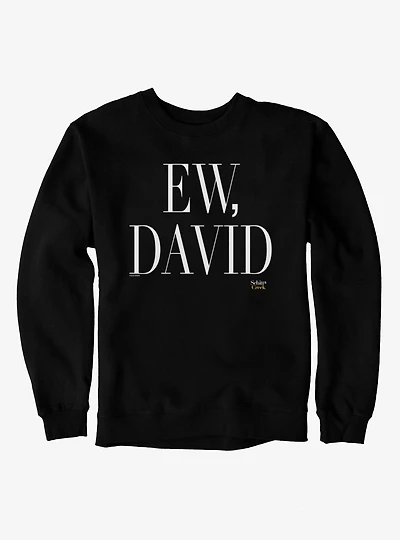 Schitt's Creek Ew David Text Sweatshirt