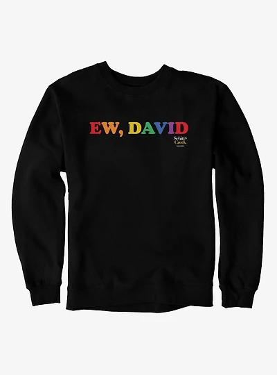 Schitt's Creek Ew David Rainbow Text Sweatshirt