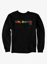 Schitt's Creek Ew David Rainbow Text Sweatshirt