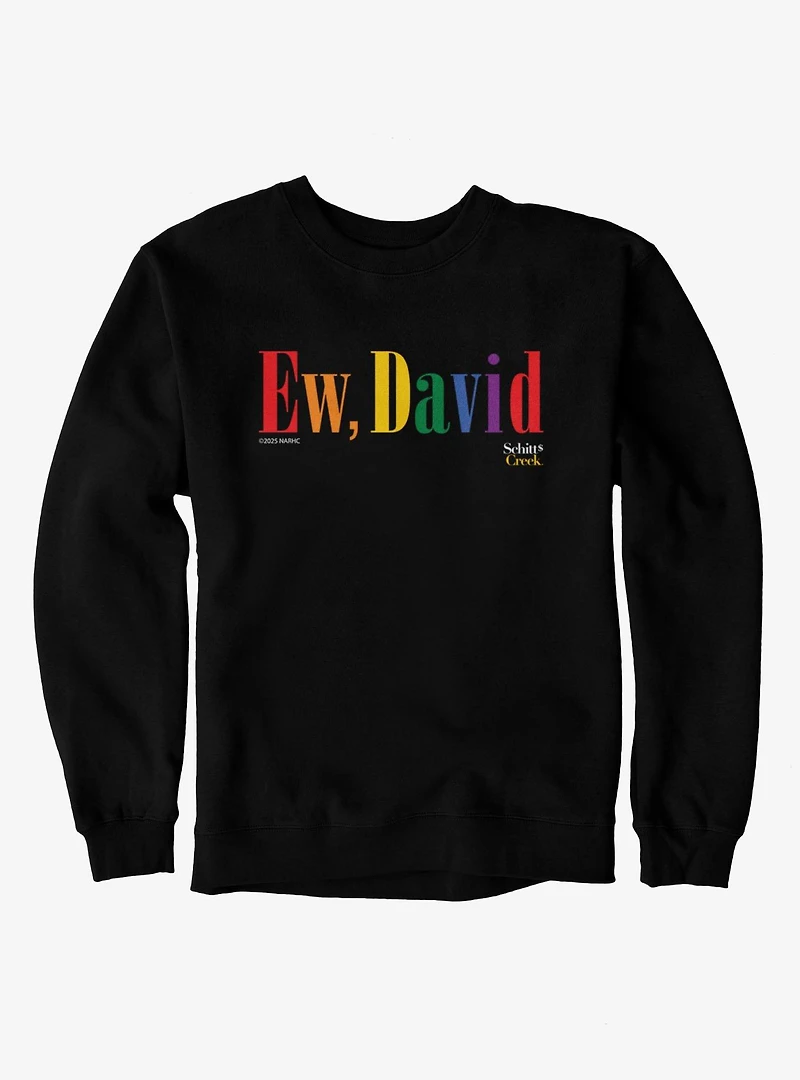 Schitt's Creek Ew David Tall Rainbow Text Sweatshirt