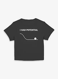 Had Potential Womens Baby T-Shirt