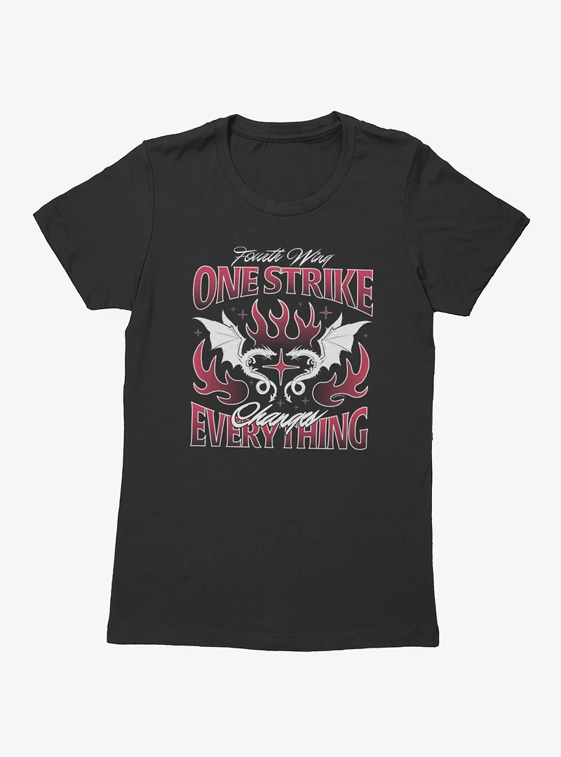Fourth Wing The Empyrean One Strike Changes Everything Flame Womens T-Shirt