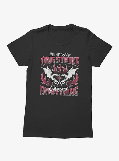 Fourth Wing The Empyrean One Strike Changes Everything Flame Womens T-Shirt
