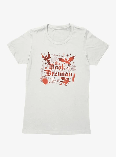 Fourth Wing The Empyrean Book Of Brennan Womens T-Shirt