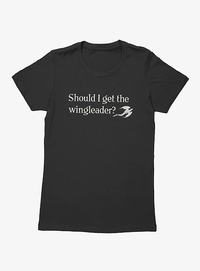 Fourth Wing The Empyrean Should I Get Wingleader Quote Womens T-Shirt