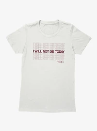 Fourth Wing The Empyrean I Will Not Die Today Quote Womens T-Shirt