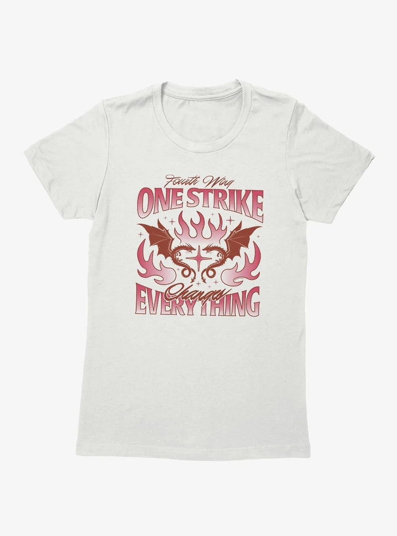 Fourth Wing The Empyrean One Strike Changes Everything Womens T-Shirt