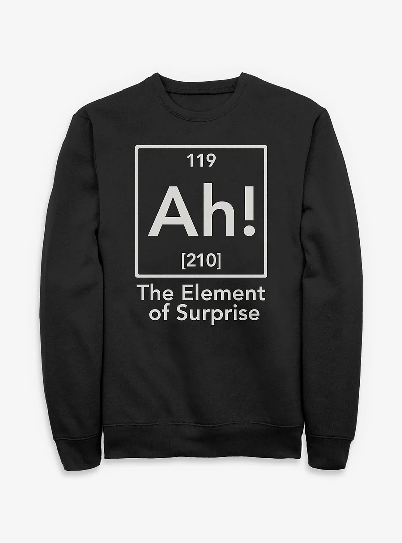Ah Element Of Suprise Periodic Table Sweatshirt