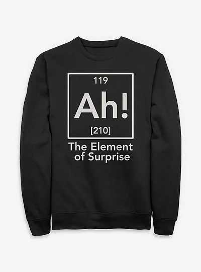 Ah Element Of Suprise Periodic Table Sweatshirt