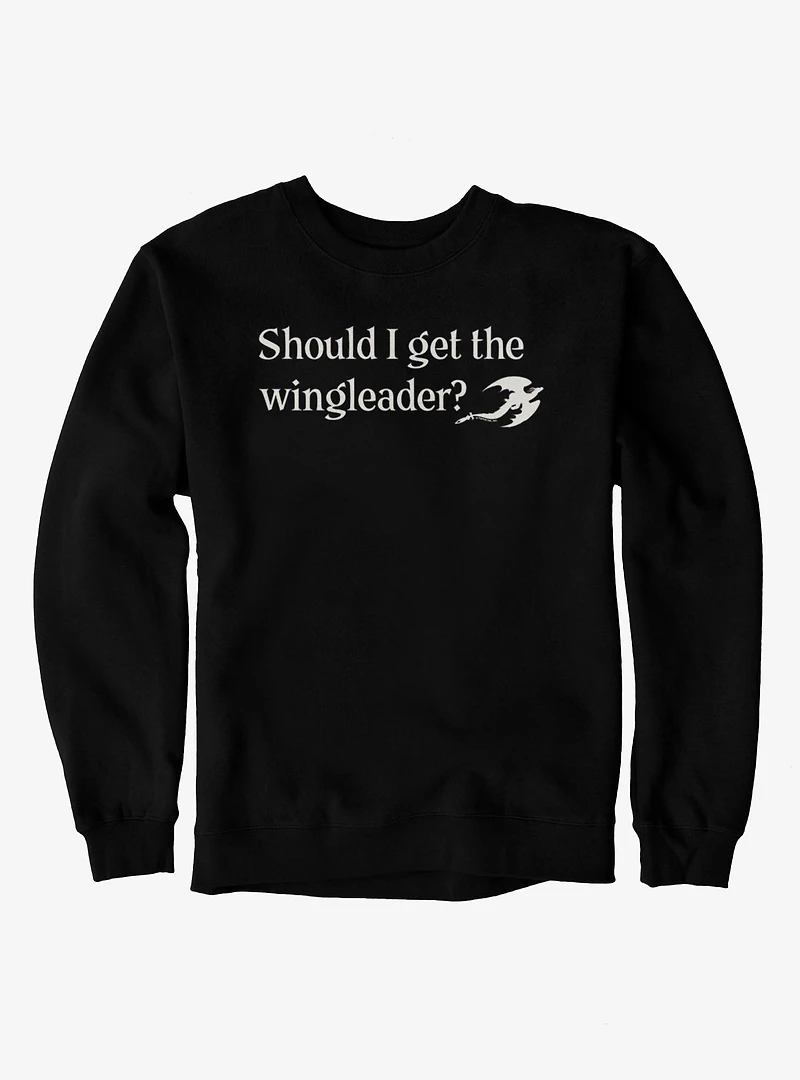 Fourth Wing The Empyrean Should I Get Wingleader Quote Sweatshirt