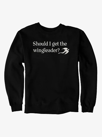 Fourth Wing The Empyrean Should I Get Wingleader Quote Sweatshirt