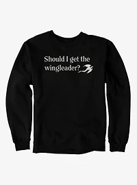 Fourth Wing The Empyrean Should I Get Wingleader Quote Sweatshirt