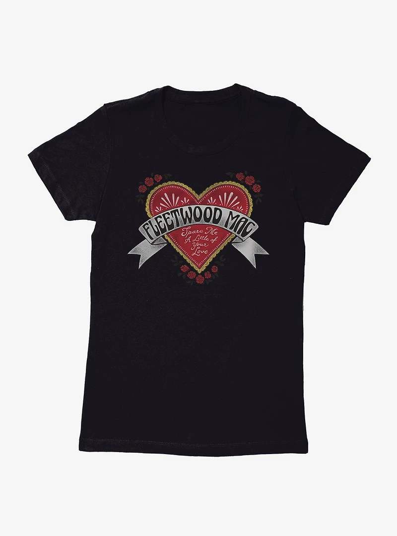 Fleetwood Mac Spare Me A Little Of Your Love Womens T-Shirt