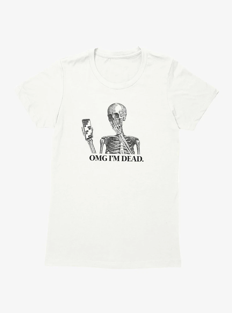 OMG Im Dead Skeleton Womens T-Shirt