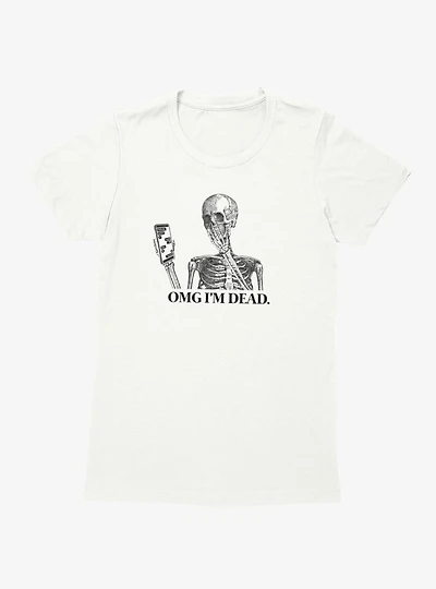 OMG Im Dead Skeleton Womens T-Shirt