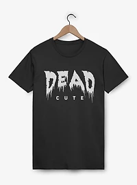 Dead Cute Dripping Letters T-Shirt