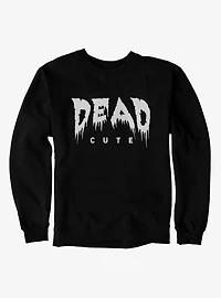Dead Cute Dripping Letters Sweatshirt
