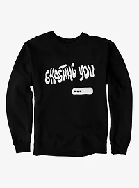 Ghosting You Sweatshirt