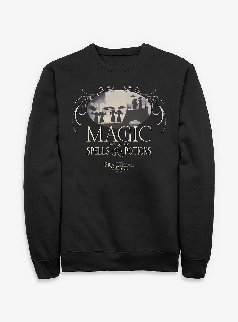 Practical Magic Isn't Just Spells And Potions Sweatshirt